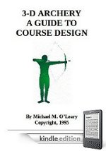 Kindle bookstore link for 3-D Archery; A Guide to Course Design